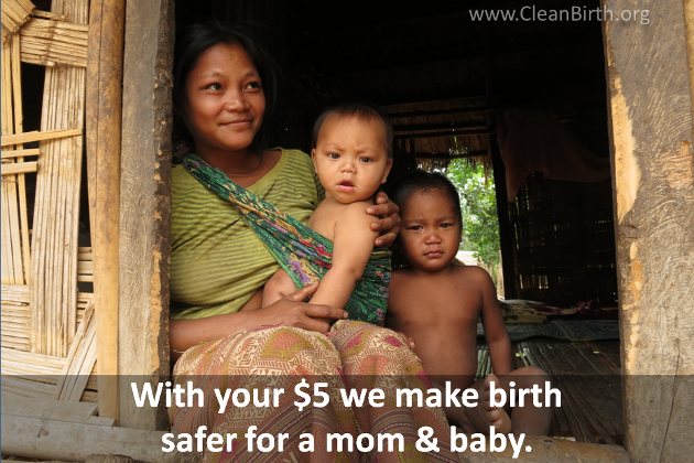 With your $5 we make birth safer for a mom & baby.